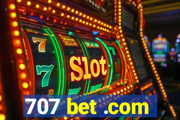 707 bet .com